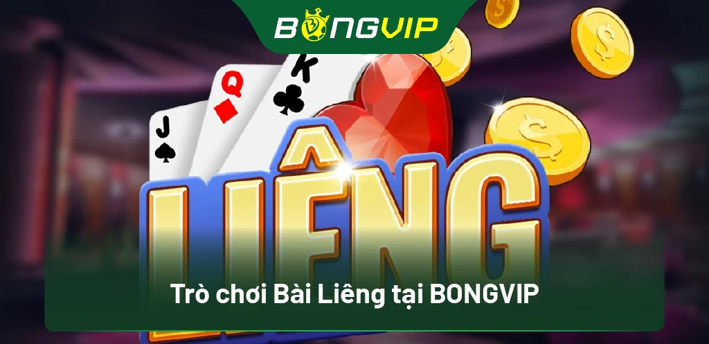 Trò Chơi Bài Liêng Tại Bongvip: Mẹo Đặt Cược Hiệu Quả Nhất Bạn Nên Biết 1 Trò chơi Bài Liêng tại BongVip