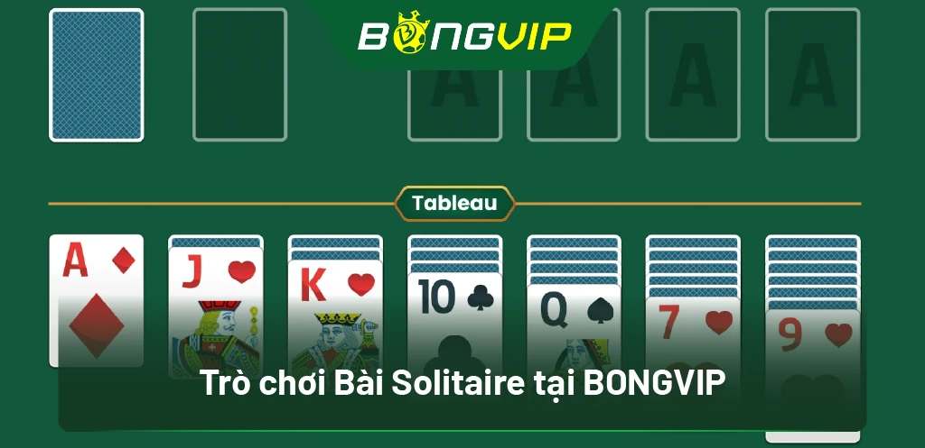 Hướng Dẫn Chơi Bài Solitaire Tại Bongvip: Bí Quyết Thắng Dễ Dàng Nhất 1 Trò chơi Bài Solitaire tại BongVip